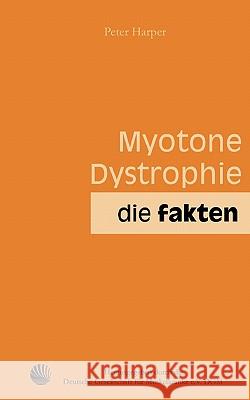 Myotone Dystrophie: Die Fakten Harper, Peter 9783833428661 Books on Demand - książka