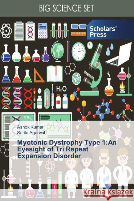 Myotonic Dystrophy Type 1:An Eyesight of Tri Repeat Expansion Disorder Kumar, Ashok; Agarwal, Sarita 9783330651777 Scholar's Press - książka