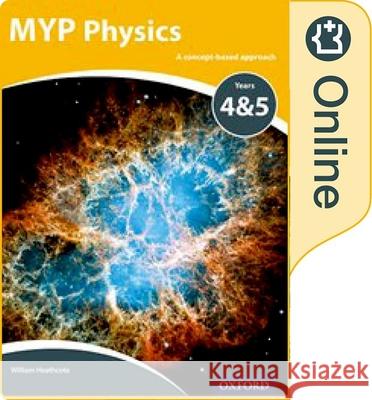 MYP Physics: a Concept Based Approach: Online Student Book Heathcote, William 9780198375562  - książka
