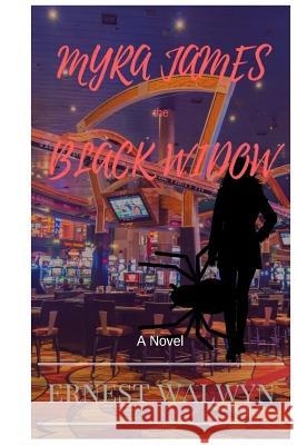 Myra James the Black Widow Ernest Walwyn 9781976519802 Createspace Independent Publishing Platform - książka