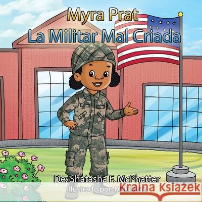 Myra Prat La Militar Mal Criada Mak Khan Shatasha F. McPhatter 9781645164272 ISBN Services - książka
