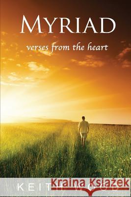 Myriad: Verses from the Heart Keith Wood 9781071405871 Independently Published - książka