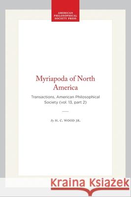 Myriapoda of North America: Transactions, American Philosophical Society (Vol. 13, Part 2) Jr. 9781422377833 American Philosophical Society Press - książka