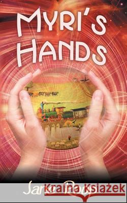 Myri's Hands Jane Roop 9781633200265 S & H Publishing, Incorporated - książka