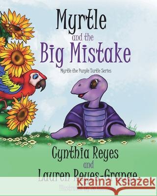 Myrtle and the Big Mistake: Myrtle the Purple Turtle Series Lauren Reyes-Grange Jo Robinson Cynthia S. Reyes 9780991837939 Kingsgrange Books - książka