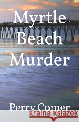 Myrtle Beach Murder Allan Brooks 9781483998763 Createspace - książka