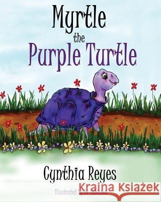 Myrtle the Purple Turtle Cynthia Reyes Jo Robinson 9780620773423 Weaverback Press - książka