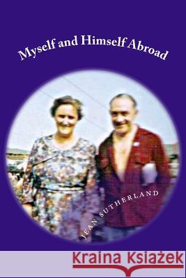 Myself and Himself Abroad Mrs Jean Sutherland 9781481139687 Createspace - książka