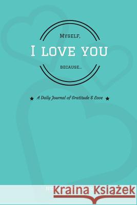 Myself, I Love You Because... Nick Keomahavong 9781719596930 Createspace Independent Publishing Platform - książka