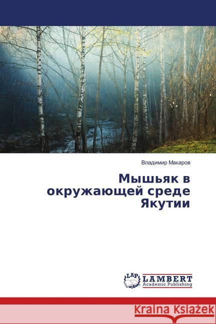 Mysh'yak v okruzhajushhej srede Yakutii Makarov, Vladimir 9786139928491 LAP Lambert Academic Publishing - książka