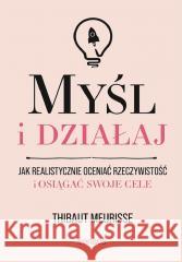 Myśl i działaj Thibaut Meurisse 9788328905429 Sensus - książka