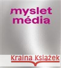 Myslet média Bernd Herzogenrath 9788073316563 Akademie múzických umění - książka