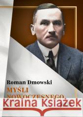 Myśli nowoczesnego Polaka Roman Dmowski 9788368220360 Miles - książka