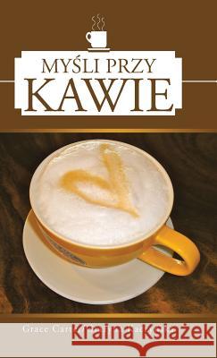 Mysli Przy Kawie Carter, Grace Kaczy Ska, Gra Yna 9781452583099  - książka