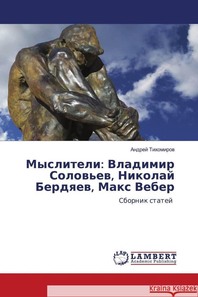 Mysliteli: Vladimir Solow'ew, Nikolaj Berdqew, Max Veber Tihomirow, Andrej 9786202809016 LAP Lambert Academic Publishing - książka