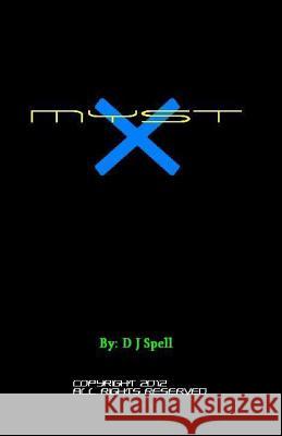 Myst X: The Mystian Chronicles D. J. Spell 9781482569803 Createspace - książka