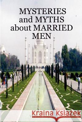 MYSTERIES and MYTHS About MARRIED MEN Vernon, Augustus Brooks 9781411665996 Lulu.com - książka