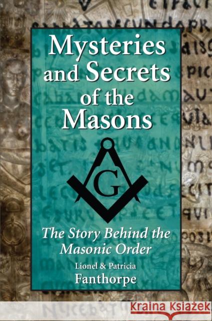 Mysteries and Secrets of the Masons: The Story Behind the Masonic Order Lionel Fanthorpe Patricia Fanthorpe 9781550026221 Dundurn Press - książka