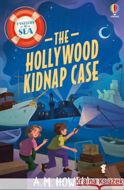 Mysteries at Sea: The Hollywood Kidnap Case A.M. Howell 9781801316767 Usborne Publishing Ltd - książka