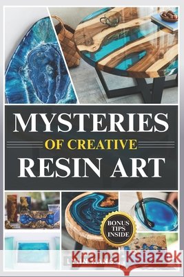 Mysteries of Creative Resin Art Kang, Lynn 9798290221571 Independently Published - książka