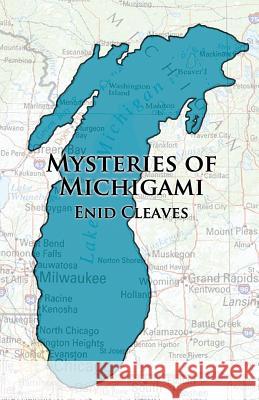 Mysteries of Michigami Enid Cleaves 9781621372400 Virtualbookworm.com Publishing - książka