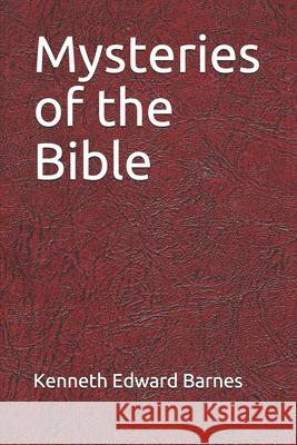 Mysteries of the Bible Kenneth Edward Barnes 9781521495902 Independently Published - książka