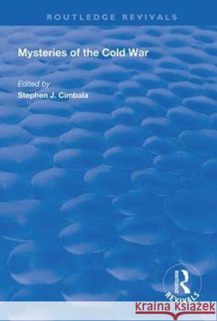 Mysteries of the Cold War Stephen J. Cimbala   9781138325920 Routledge - książka