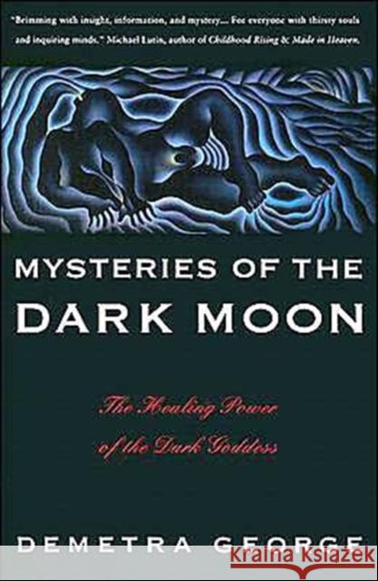 Mysteries of the Dark Moon: The Healing Power of the Dark Goddess Demetra George 9780062503701 HarperCollins Publishers Inc - książka