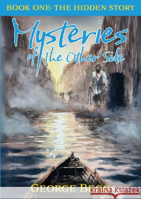 Mysteries Of The Other Side: Book One: The Hidden Story George Begg 9781839529719 Brown Dog Books - książka