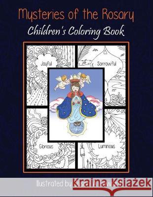 Mysteries of the Rosary: Children's Coloring Book Susan a. Howard 9780974411842 Total 18 Press - książka