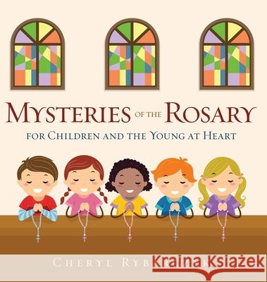 Mysteries of the Rosary for Children and the Young at Heart Cheryl Rybarczyk 9781545665794 Xulon Press - książka