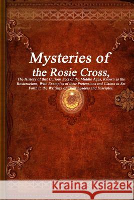 Mysteries of the Rosie Cross Unknown 9781365442230 Lulu.com - książka