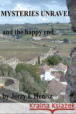 MYSTERIES UNRAVEL and the happy end: My Yankee Family Henisz, Jerzy E. 9781453607725 Createspace - książka