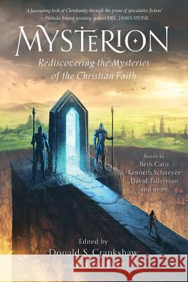 Mysterion: Rediscovering the Mysteries of the Christian Faith Donald S. Crankshaw Kristin Janz Daniel Southwell 9780997256505 Enigmatic Mirror Press - książka