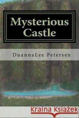 Mysterious Castle Duannalee Petersen-Griffin 9781505903379 Createspace - książka