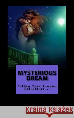 Mysterious Dream: Follow Your Dreams Collection... Angela Gondry 9781517763275 Createspace - książka