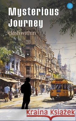 Mysterious Journey - clash within Avishek Trivedi 9789367839652 Bluerose Publishers - książka