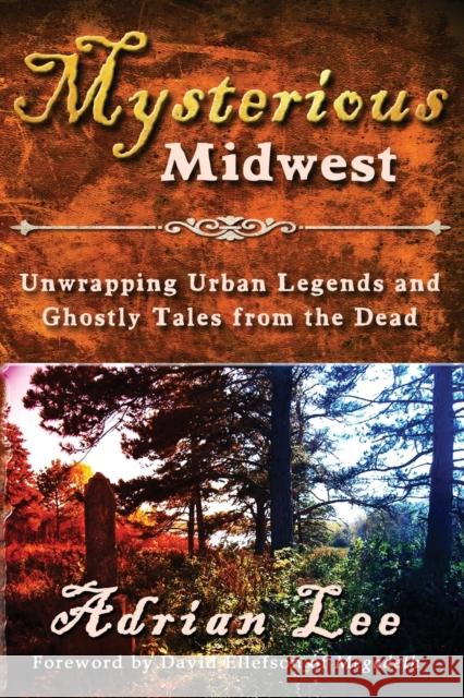 Mysterious Midwest Adrian Lee 9781959770237 Wisdom Editions - książka