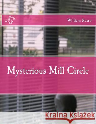 Mysterious Mill Circle William Russo 9781546698951 Createspace Independent Publishing Platform - książka