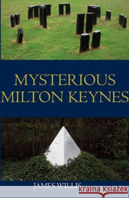 Mysterious Milton Keynes James Willis 9781780912035 DB Publishing - książka