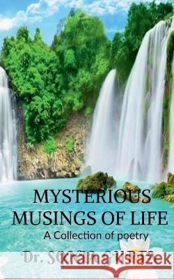 Mysterious musings of life- A Collection of poetry Sonia Gupta   9781648994623 Notion Press - książka