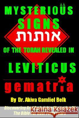 Mysterious SIGNS Of The Torah Revealed in LEVITICUS Belk, Akiva Gamliel 9780615982335 B'Nai Noach Torah Institute, LLC - książka