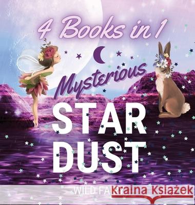 Mysterious Star Dust: 4 Books in 1 Wild Fairy 9789916643457 Swan Charm Publishing - książka