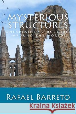 Mysterious Structures Rafael Barreto 9781495254048 Createspace - książka