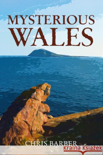 Mysterious Wales Chris Barber 9781445658674 Amberley Publishing - książka