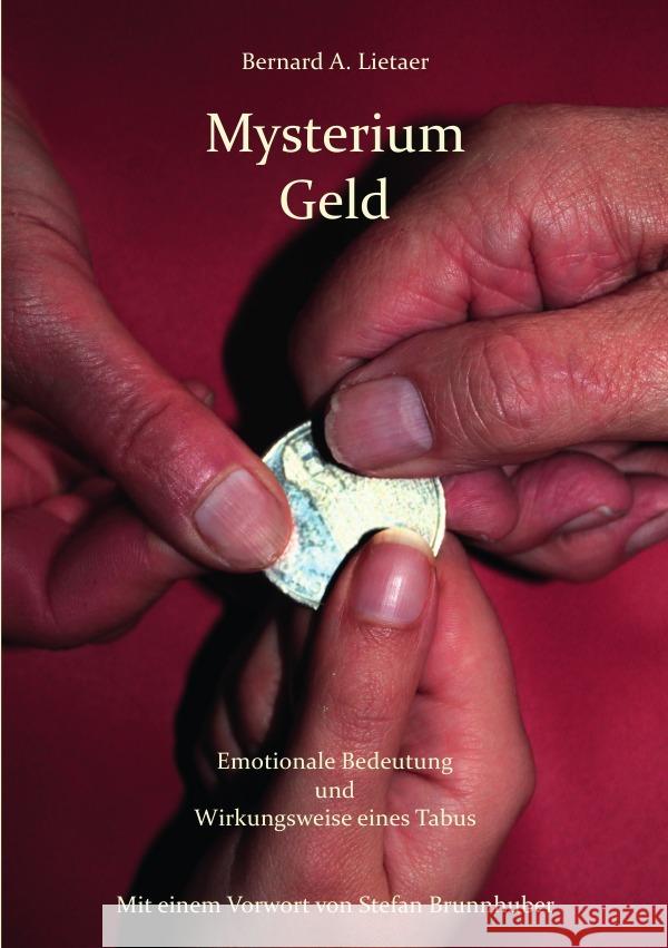 Mysterium Geld : Emotionale Bedeutung und Wirkungsweise eines Tabus Lietaer, Bernard 9783752972184 epubli - książka