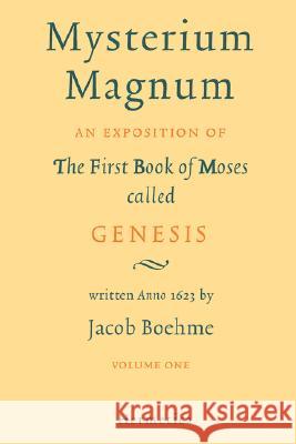 Mysterium Magnum: Volume One Jacob Boehme, Jakob Bohme, Jakob Beohme 9781597312141 Hermetica Press - książka