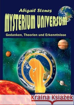 Mysterium Universum - Gedanken, Theorien und Erkenntnisse Abigail Stones 9783754325414 Books on Demand - książka