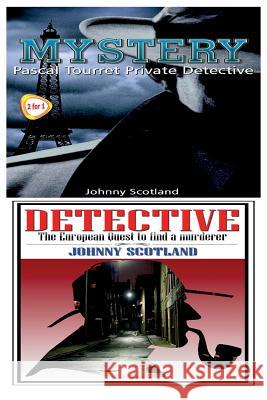 Mystery & Detective: Pascal Tourret - Private Detective & the European Quest to Find a Murderer Johnny Scotland 9781517341213 Createspace Independent Publishing Platform - książka