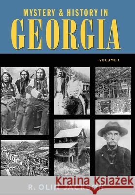 Mystery & History in Georgia (Volume I) R Olin Jackson, III 9780578932064 Whippoorwill Publications LLC - książka